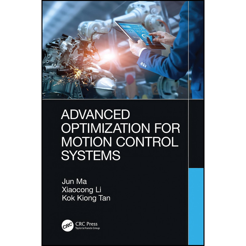 کتاب Advanced Optimization for Motion Control Systems اثر جمعي از نويسندگان انتشارات CRC Press