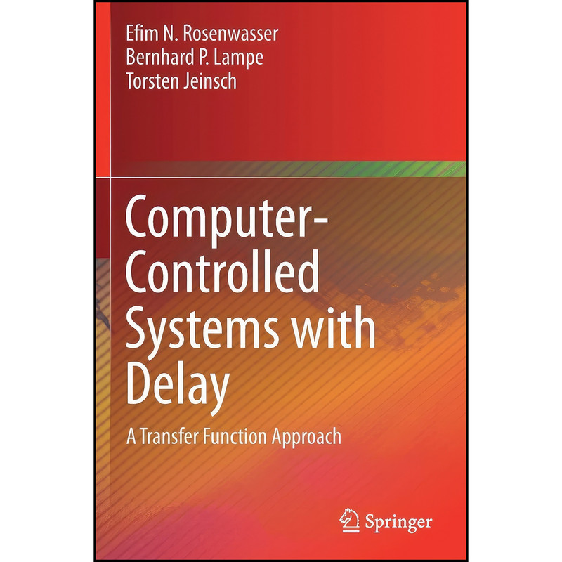 کتاب Computer-Controlled Systems with Delay اثر جمعي از نويسندگان انتشارات Springer