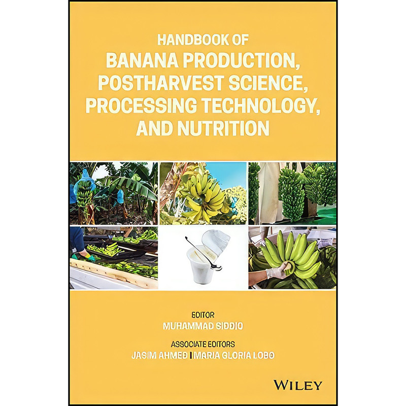 کتاب Handbook of Banana Production, Postharvest Science, Processing Technology, and Nutrition اثر جمعي از نويسندگان انتشارات Wiley
