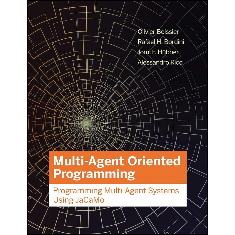 کتاب Multi-Agent Oriented Programming اثر جمعي از نويسندگان انتشارات The MIT Press