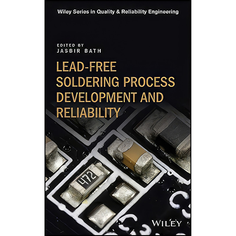 کتاب Lead-free Soldering Process Development and Reliability  اثر Jasbir Bath انتشارات Wiley