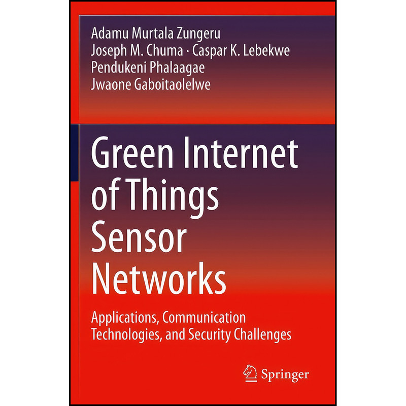 کتاب Green Internet of Things Sensor Networks اثر جمعي از نويسندگان انتشارات تازه ها