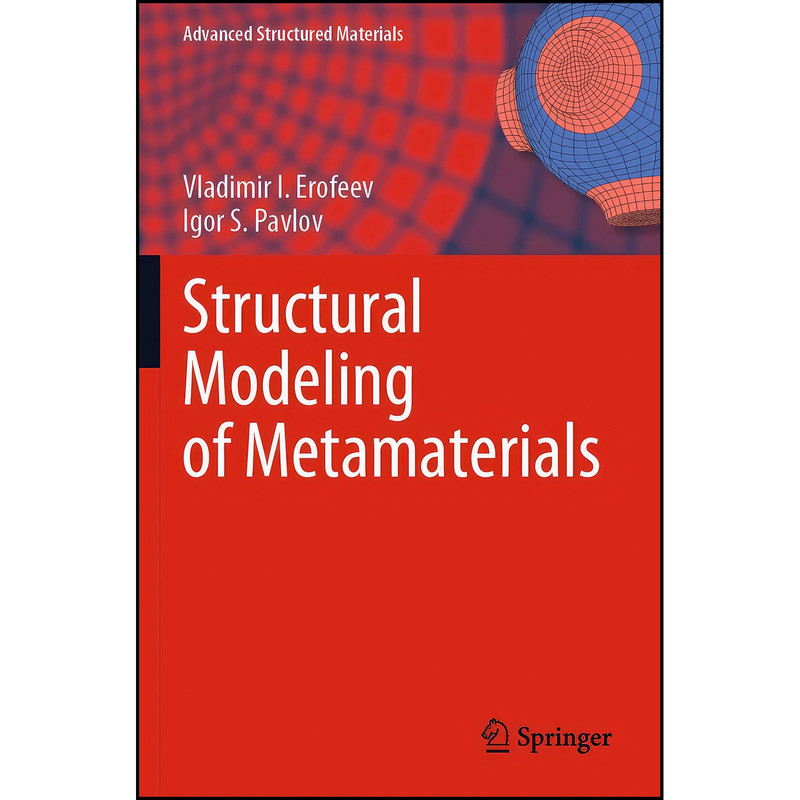 کتاب Structural Modeling of Metamaterials  اثر جمعي از نويسندگان انتشارات تازه ها