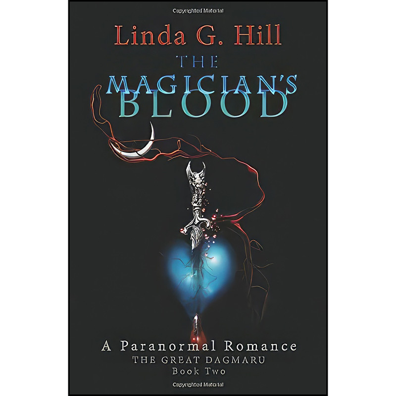 کتاب The Magicians Blood اثر Linda G. Hill انتشارات تازه ها