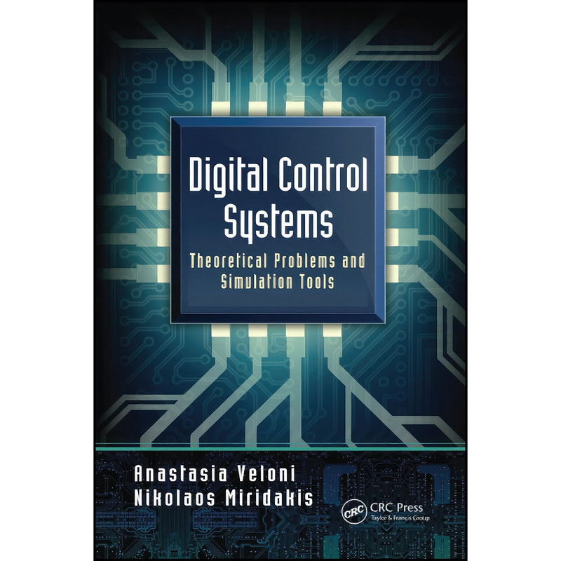 کتاب Digital Control Systems اثر جمعي از نويسندگان انتشارات CRC Press
