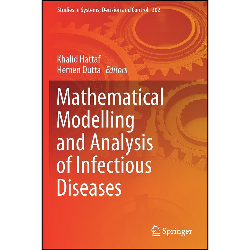 کتاب Mathematical Modelling and Analysis of Infectious Diseases  اثر Khalid Hattaf and Hemen Dutta انتشارات تازه ها