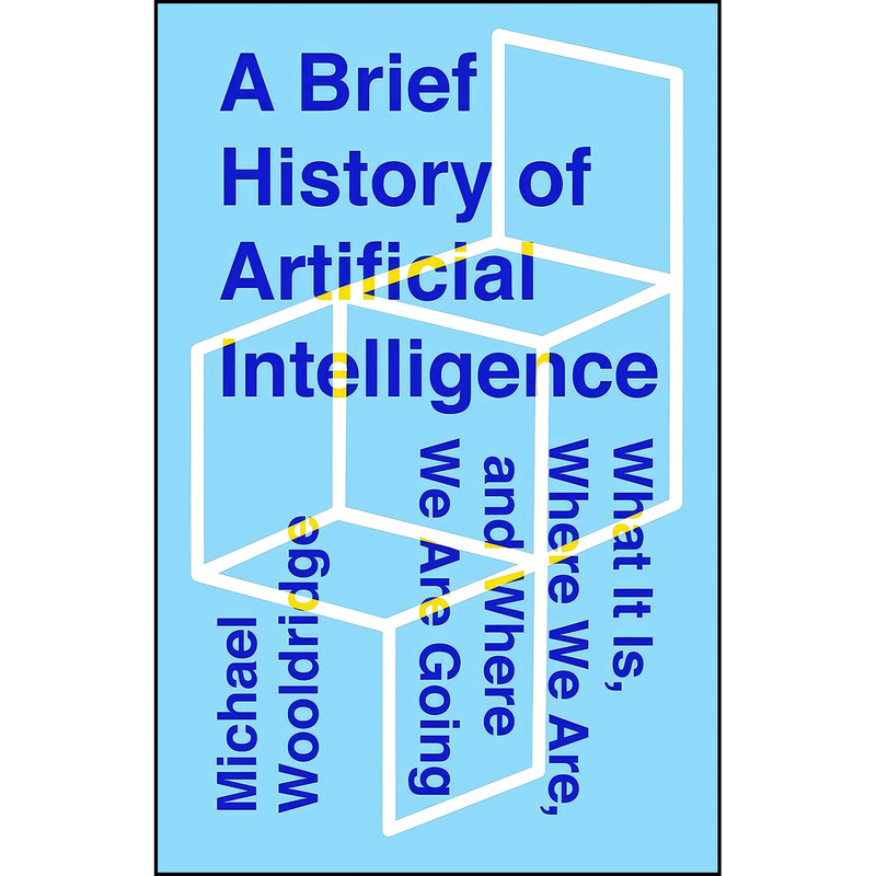 کتاب A Brief History of Artificial Intelligence اثر Michael Wooldridge انتشارات Flatiron Books