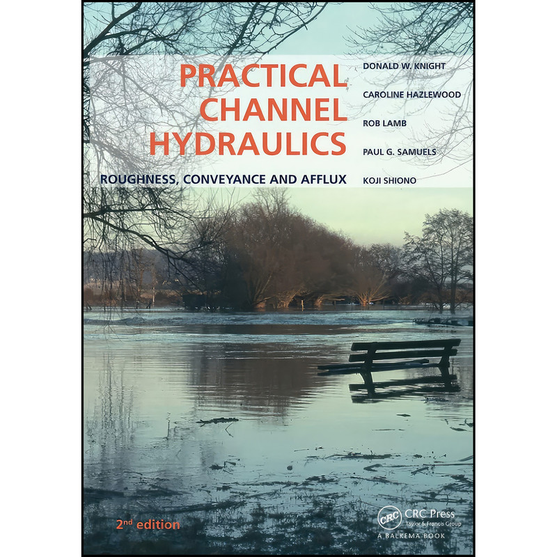 کتاب Practical Channel Hydraulics, 2nd edition اثر جمعي از نويسندگان انتشارات تازه ها