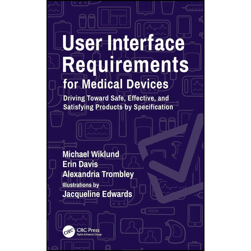 کتاب User Interface Requirements for Medical Devices اثر جمعي از نويسندگان انتشارات CRC Press