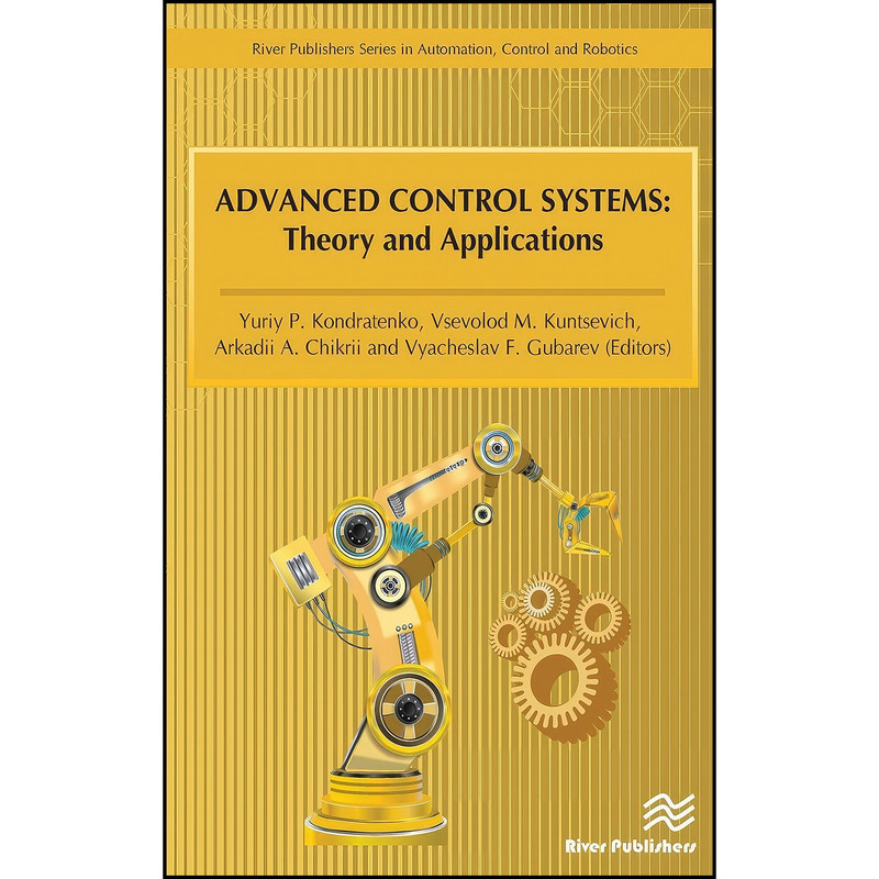 کتاب Advanced Control Systems اثر جمعي از نويسندگان انتشارات River Publishers