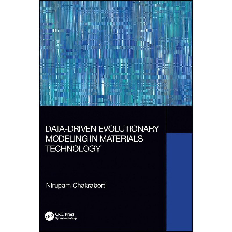 کتاب Data-Driven Evolutionary Modeling in Materials Technology اثر Nirupam Chakraborti انتشارات تازه ها