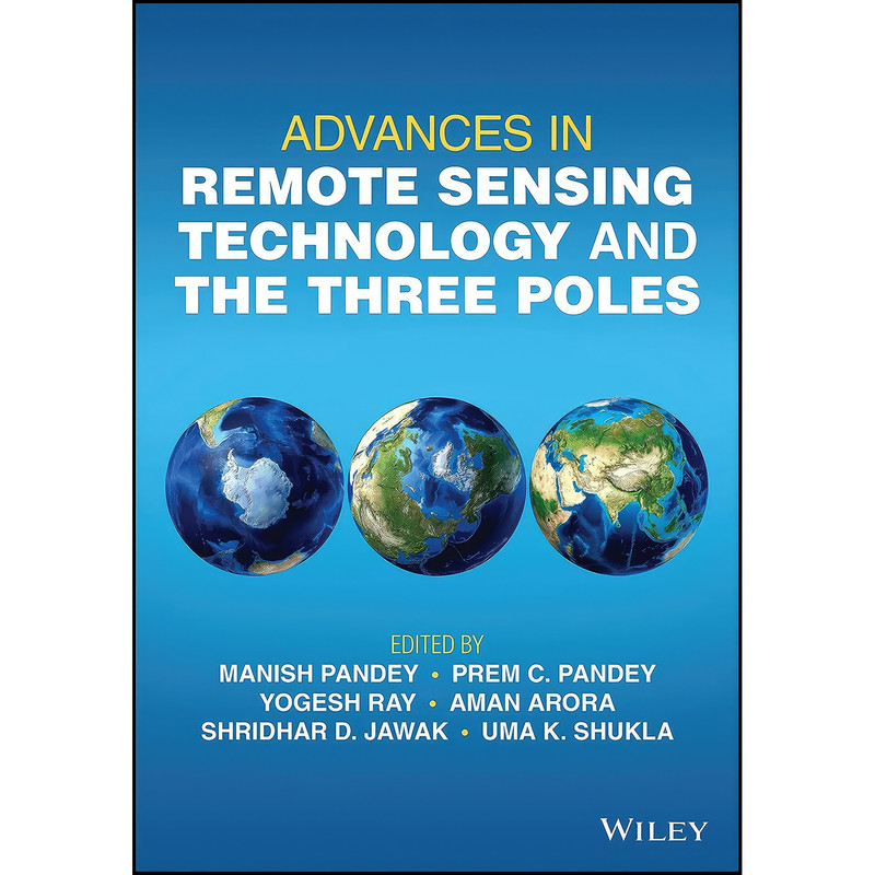 کتاب Advances in Remote Sensing Technology and the Three Poles اثر جمعي از نويسندگان انتشارات Wiley