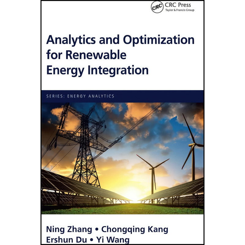 کتاب Analytics and Optimization for Renewable Energy Integration  اثر جمعي از نويسندگان انتشارات CRC Press