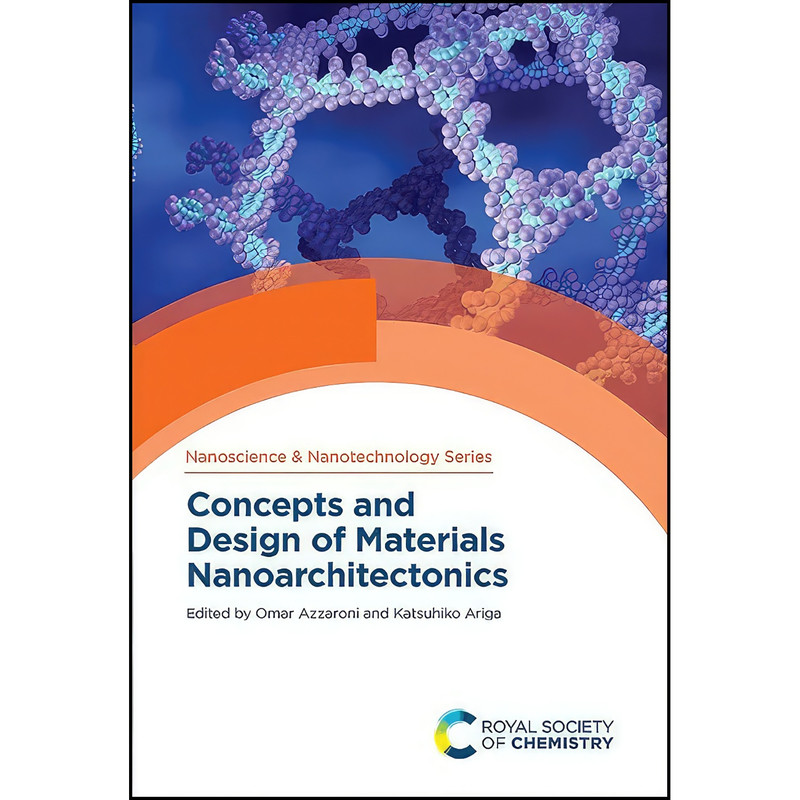 کتاب Concepts and Design of Materials Nanoarchitectonics  اثر Omar Azzaroni and Katsuhiko Ariga انتشارات Royal Society of Chemistry