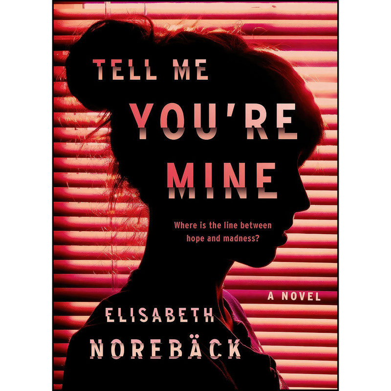 کتاب Tell Me Youre Mine اثر Elisabeth Noreb&auml;ck انتشارات G.P. Putnam's Sons
