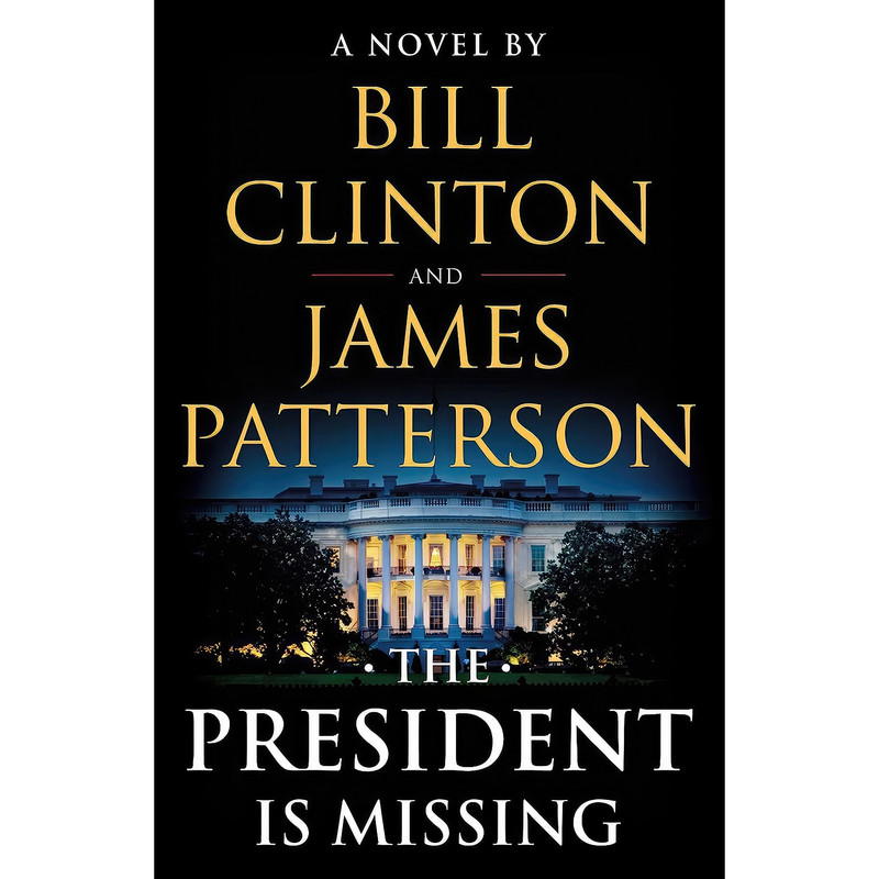 کتاب The President Is Missing اثر James Patterson and Bill Clinton انتشارات Little, Brown and Company