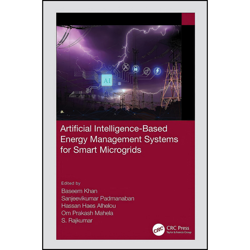 کتاب Artificial Intelligence-Based Energy Management Systems for Smart Microgrids اثر جمعي از نويسندگان انتشارات تازه ها