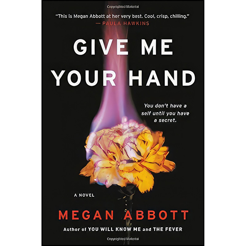 کتاب Give Me Your Hand اثر Megan Abbott انتشارات Little, Brown and Company