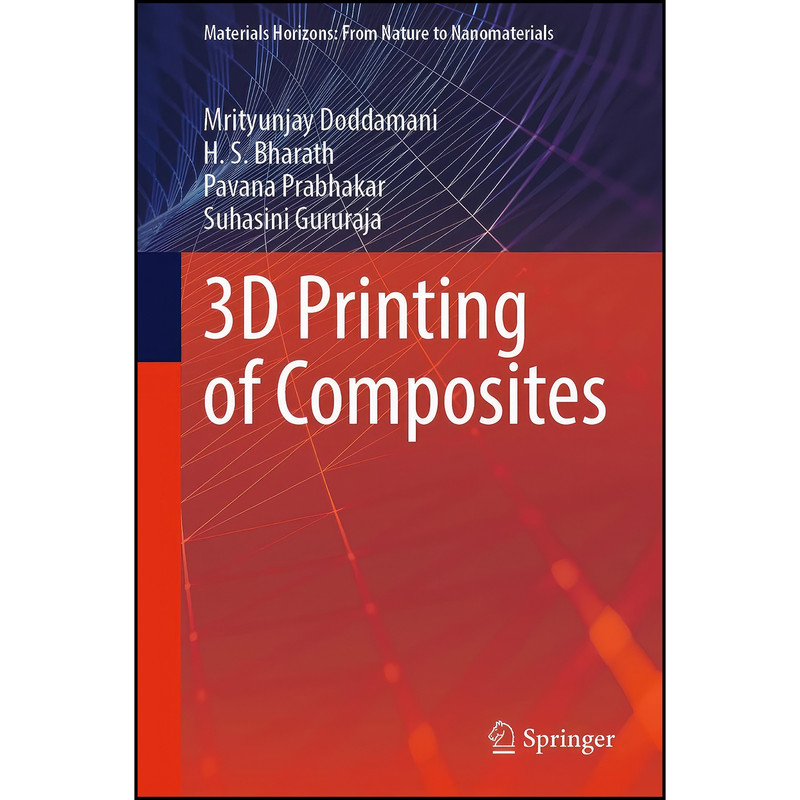 کتاب 3D Printing of Composites  اثر جمعي از نويسندگان انتشارات Springer