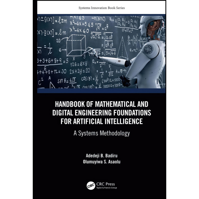 کتاب Handbook of Mathematical and Digital Engineering Foundations for Artificial Intelligence  اثر جمعي از نويسندگان انتشارات CRC Press