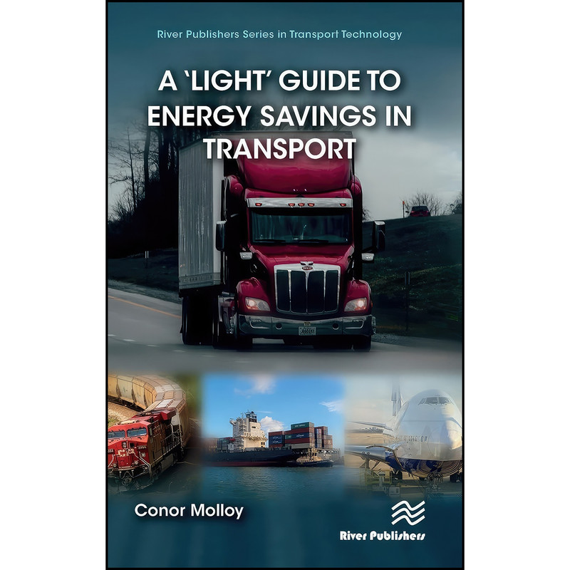 کتاب A ‘Light’ Guide to Energy Savings in Transport اثر Conor Molloy انتشارات River Publishers