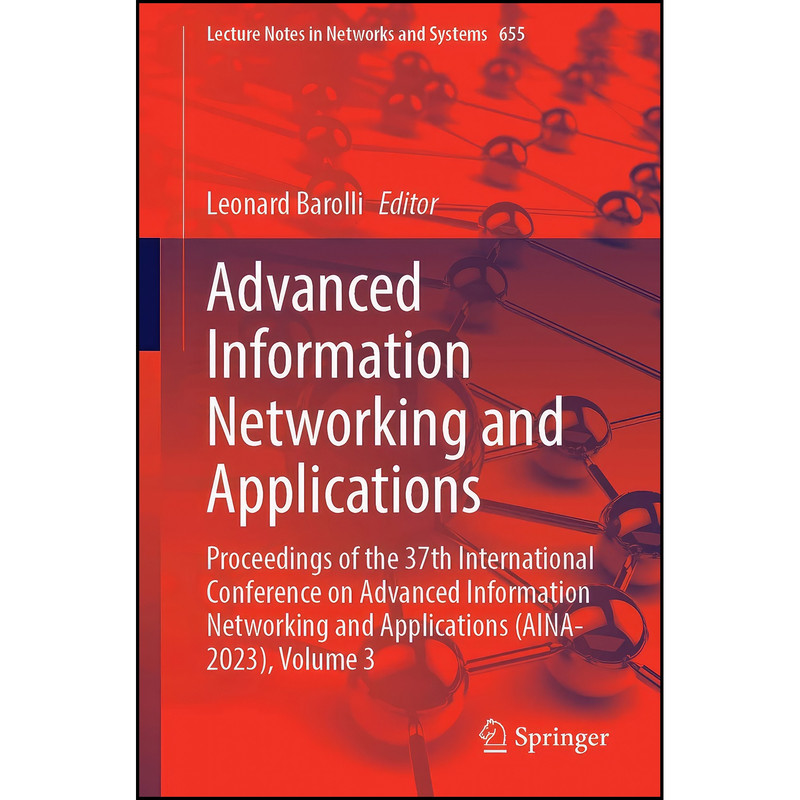 کتاب Advanced Information Networking and Applications اثر Leonard Barolli انتشارات Springer
