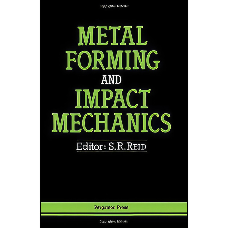 کتاب Metal Forming and Impact Mechanics اثر S. R. Reid انتشارات Pergamon Pr