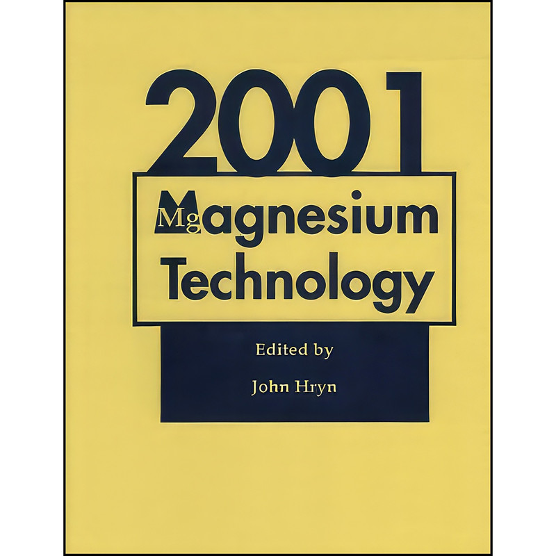 کتاب Magnesium Technology 2001 اثر John N. Hryn انتشارات Wiley-TMS