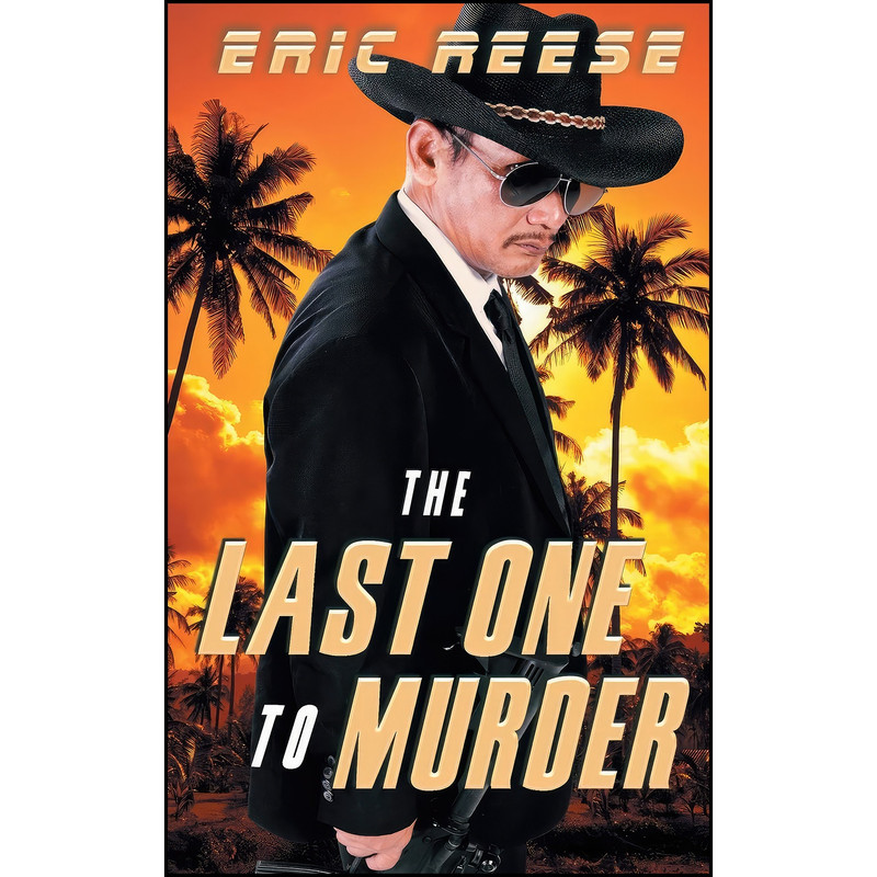 کتاب The Last One to Murder اثر Eric Reese انتشارات Eric Reese