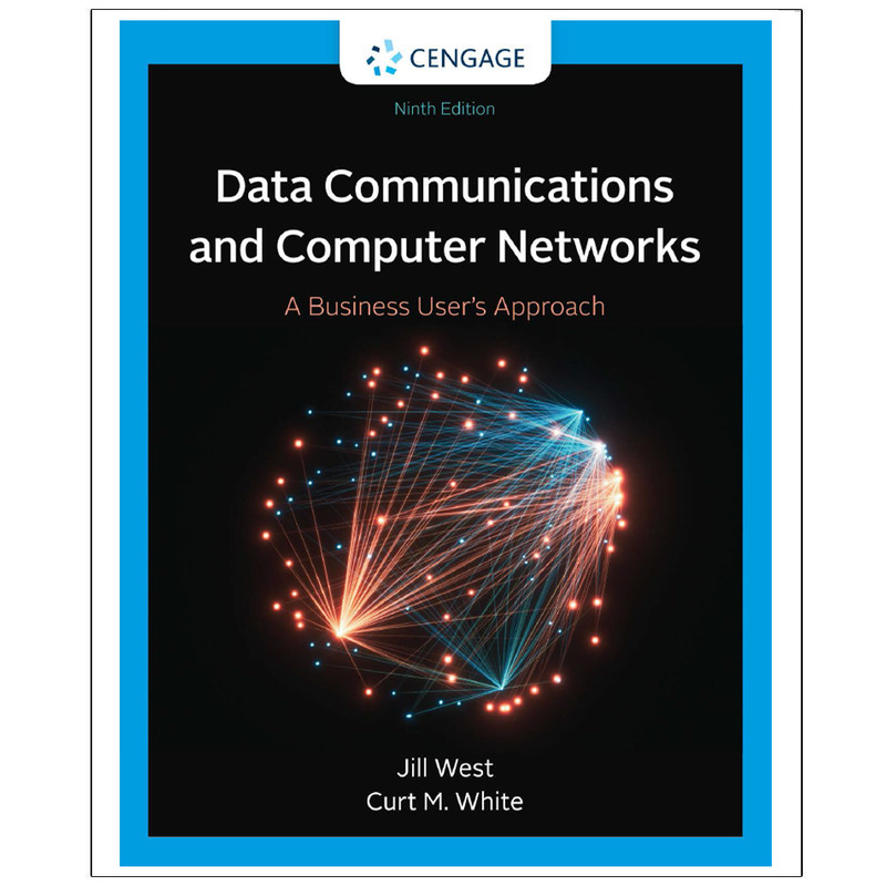 کتاب Data Communications & Computer Networks A Business User’s Approach Ninth Edition اثر جمعی از نویسندگان انتشارات رایان کاویان