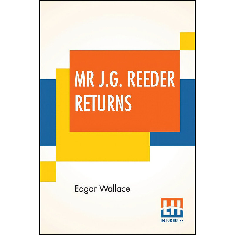 کتاب Mr J.G. Reeder Returns اثر Edgar Wallace انتشارات Lector House