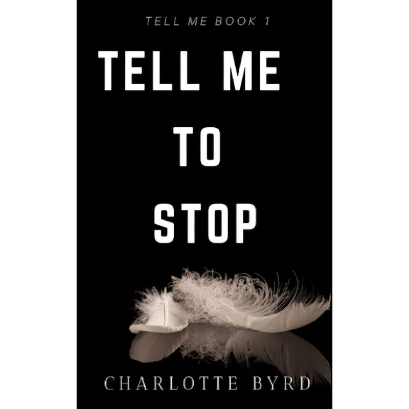 کتاب Tell me to stop  اثر Charlotte Byrd انتشارات تازه ها