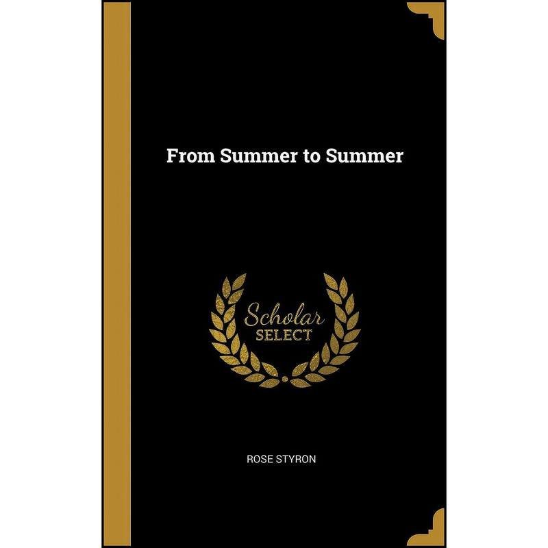 کتاب From Summer to Summer اثر Rose Styron انتشارات Wentworth Press