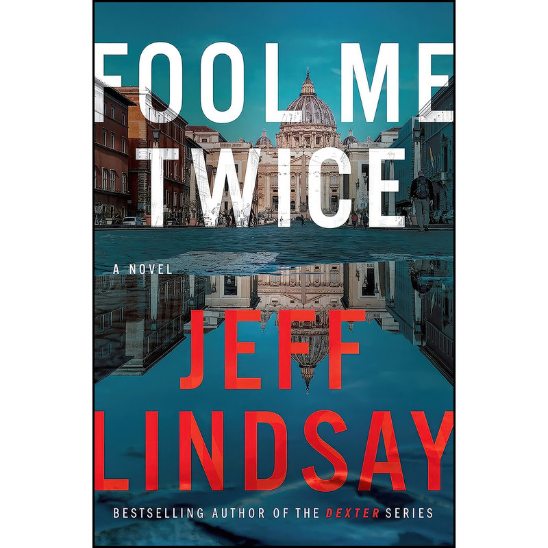 کتاب Fool Me Twice اثر Jeff Lindsay انتشارات Dutton