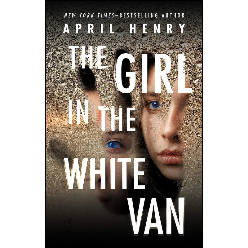 کتاب The Girl in the White Van اثر April Henry انتشارات Henry Holt and Co.