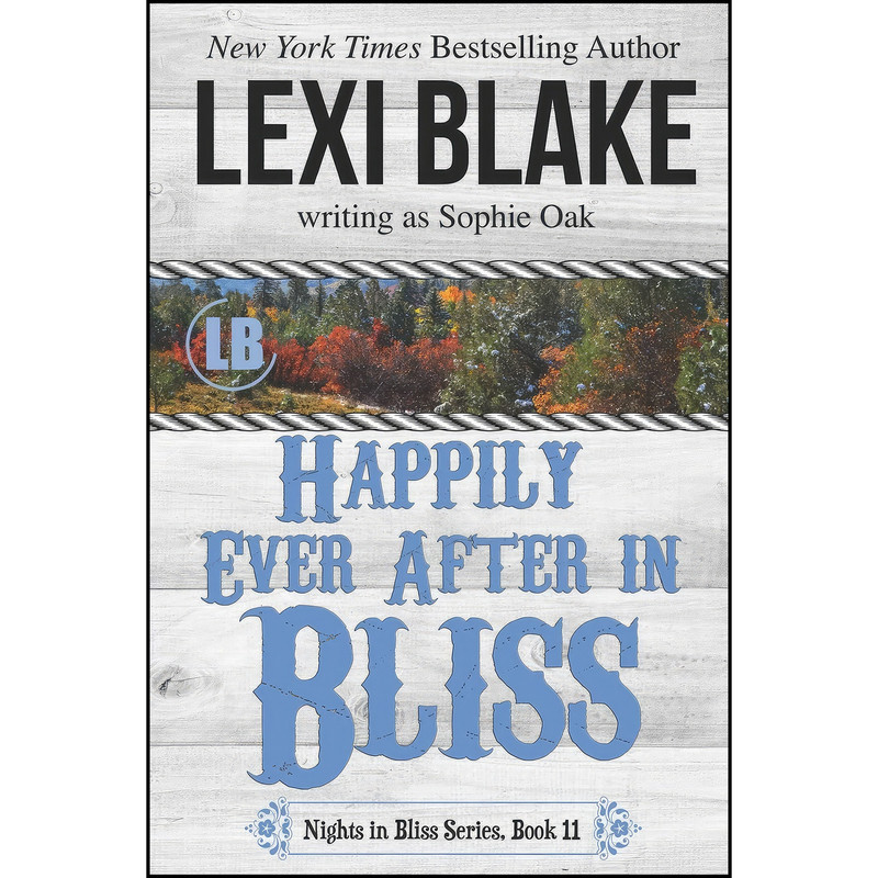 کتاب Happily Ever After in Bliss  اثر Lexi Blake and Sophie Oak انتشارات تازه ها