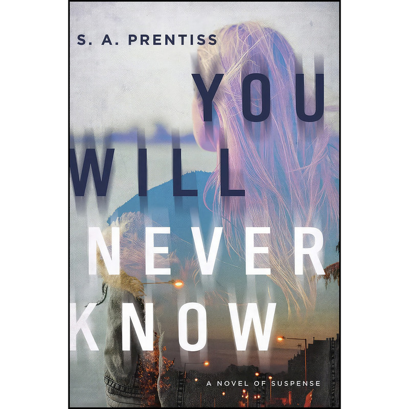 کتاب You Will Never Know اثر S. A. Prentiss انتشارات Scarlet