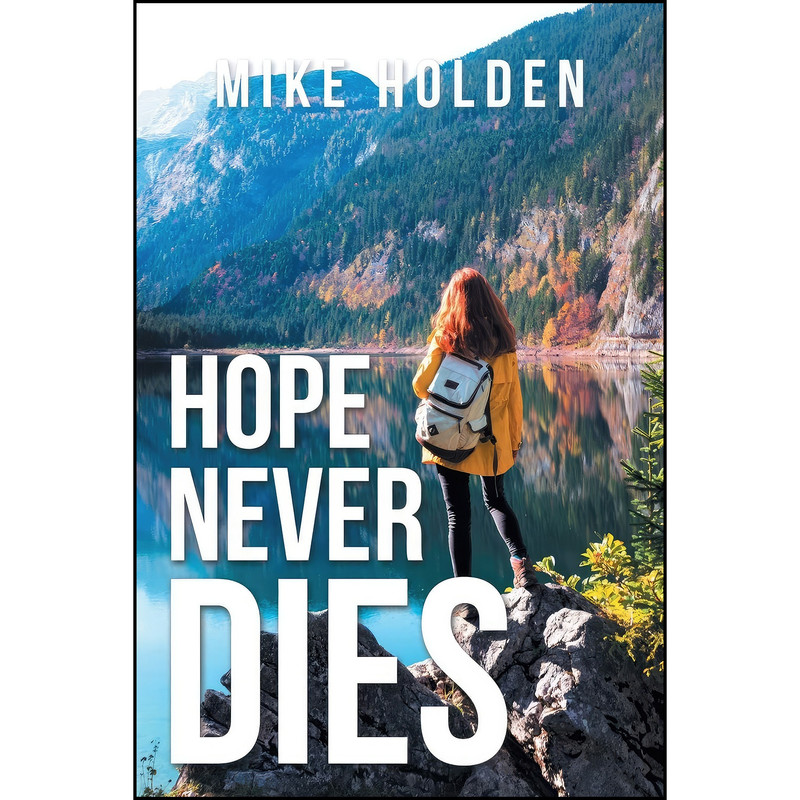 کتاب Hope Never Dies اثر Mike Holden انتشارات Xlibris UK
