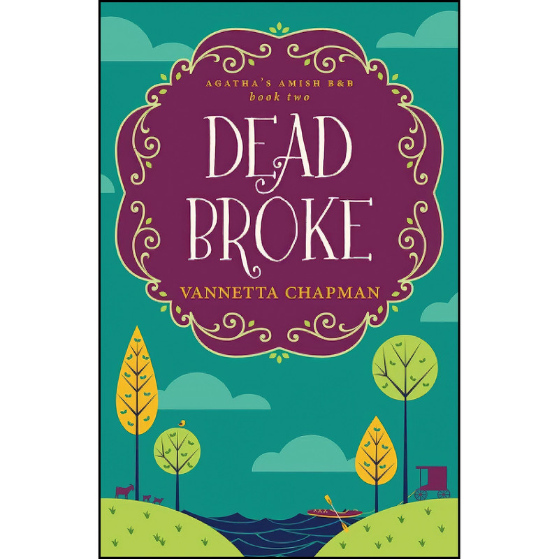 کتاب Dead Broke اثر Vannetta Chapman انتشارات تازه ها