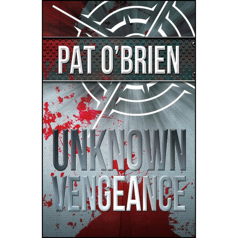 کتاب Unknown Vengeance اثر Pat O Brien انتشارات Cayelle Publishing/Whistler