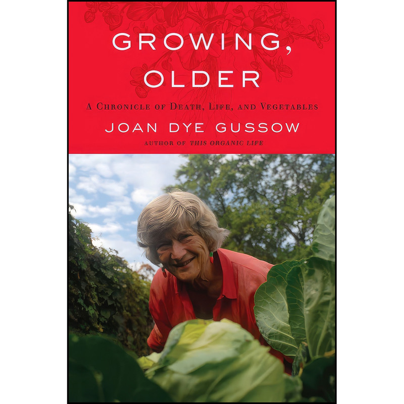 کتاب Growing, Older اثر Joan Dye Gussow انتشارات Chelsea Green Publishing