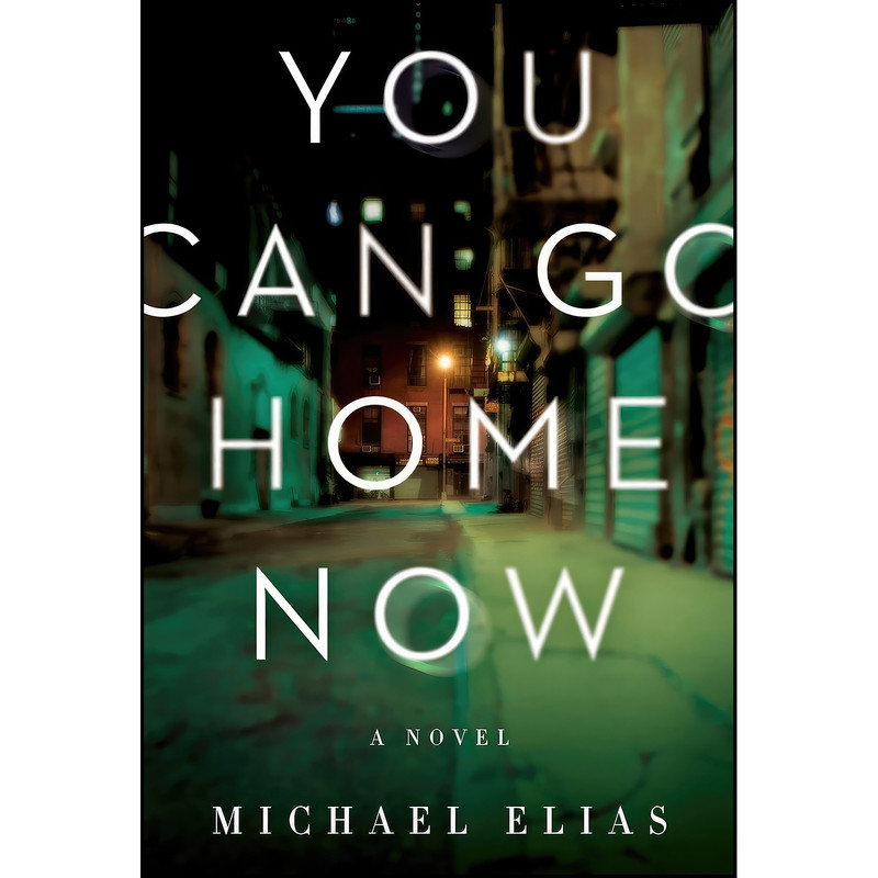 کتاب You Can Go Home Now اثر Michael Elias انتشارات Harper Paperbacks