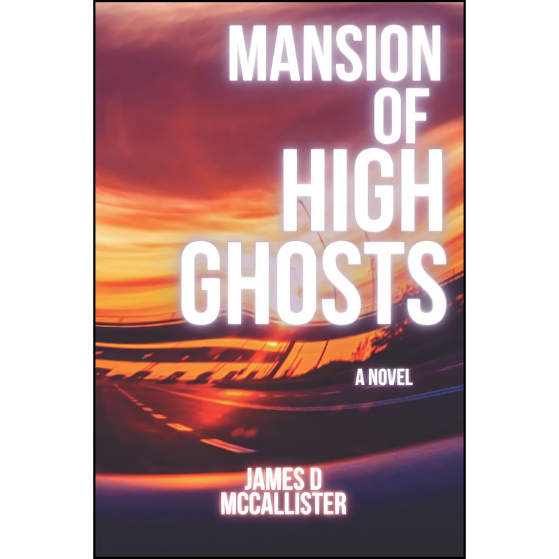 کتاب Mansion of High Ghosts اثر James D. McCallister انتشارات تازه ها