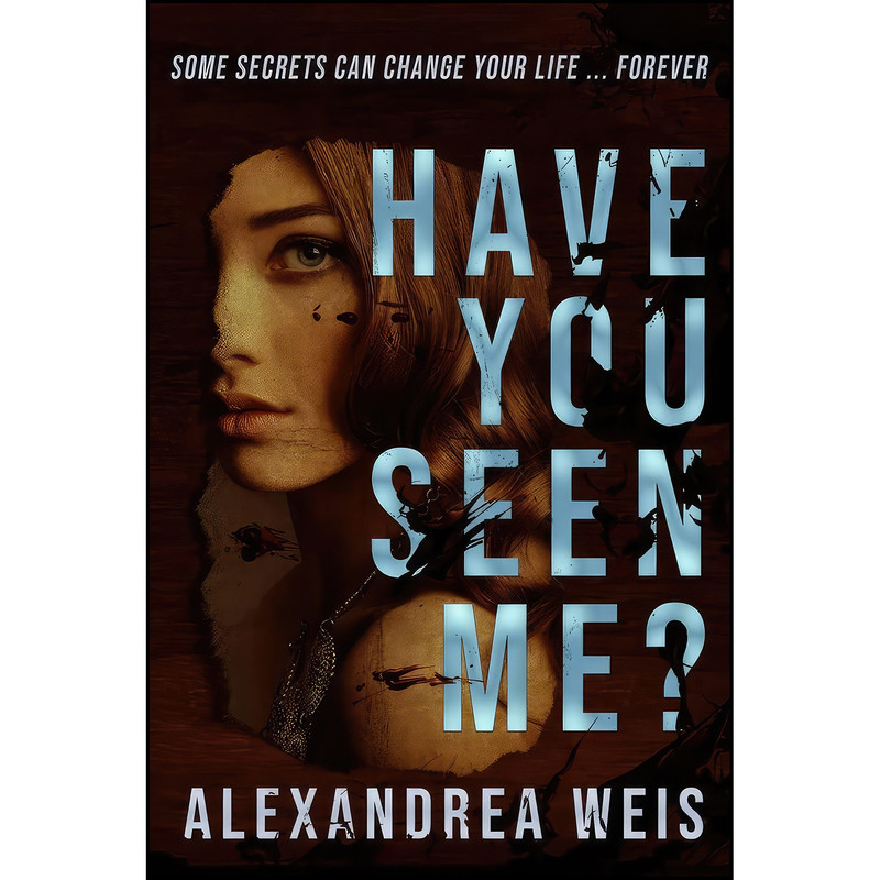 کتاب Have You Seen Me اثر Alexandrea Weis انتشارات تازه ها
