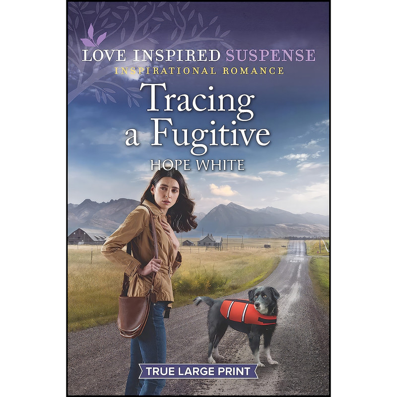 کتاب Tracing a Fugitive  اثر Hope White انتشارات Love Inspired Suspense True Large Print