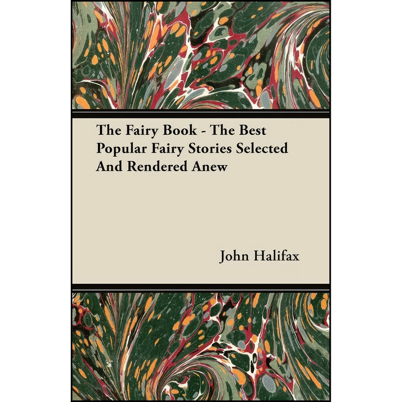 کتاب The Fairy Book - The Best Popular Fairy Stories Selected And Rendered Anew اثر John Halifax انتشارات Harding Press