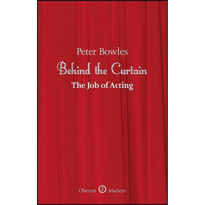 کتاب Behind the Curtain اثر Peter Bowles انتشارات Oberon Books