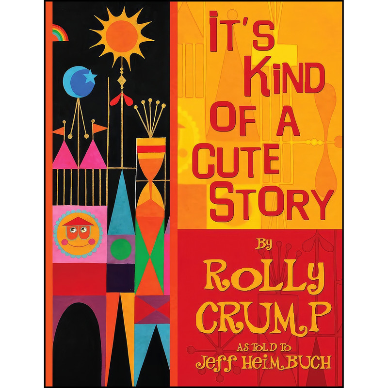 کتاب Its Kind of a Cute Story اثر Rolly Crump and Jeff Heimbuch انتشارات Bamboo Forest Publishing