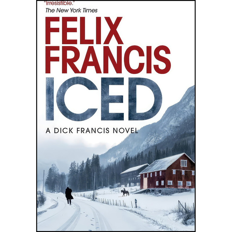 کتاب Iced اثر Felix Francis انتشارات Crooked Lane Books