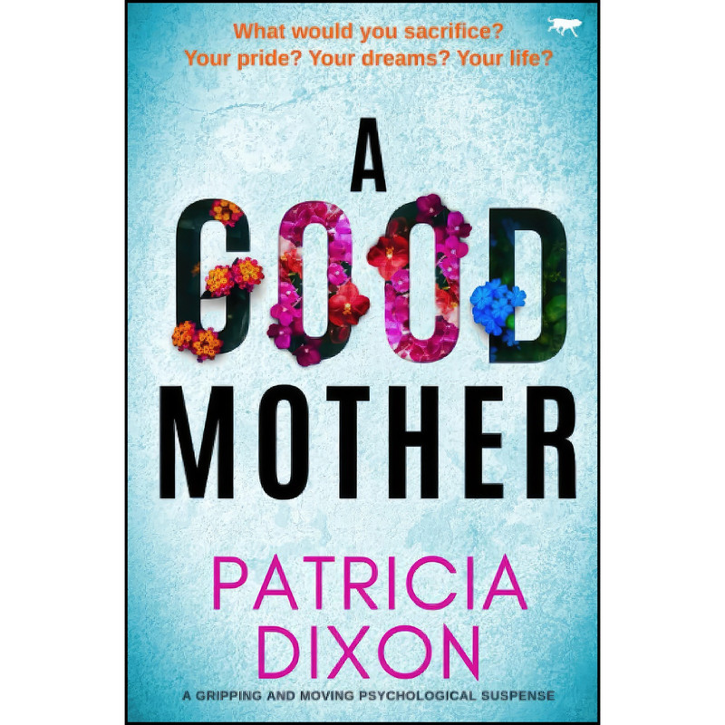 کتاب A Good Mother اثر Patricia Dixon انتشارات تازه ها